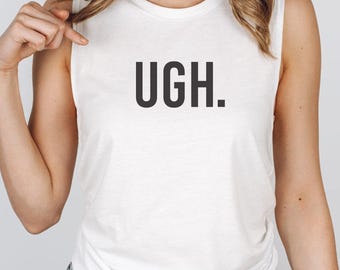 UGH muscle tank for women | Workout shirt | Workout tank | Fitness Shirts | Funny gym shirt | Weightlifting shirt | Gym motivation shirt