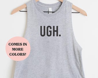 Funny Workout Crop Tank – Ugh Gym Shirt for Women – Weightlifting Tank