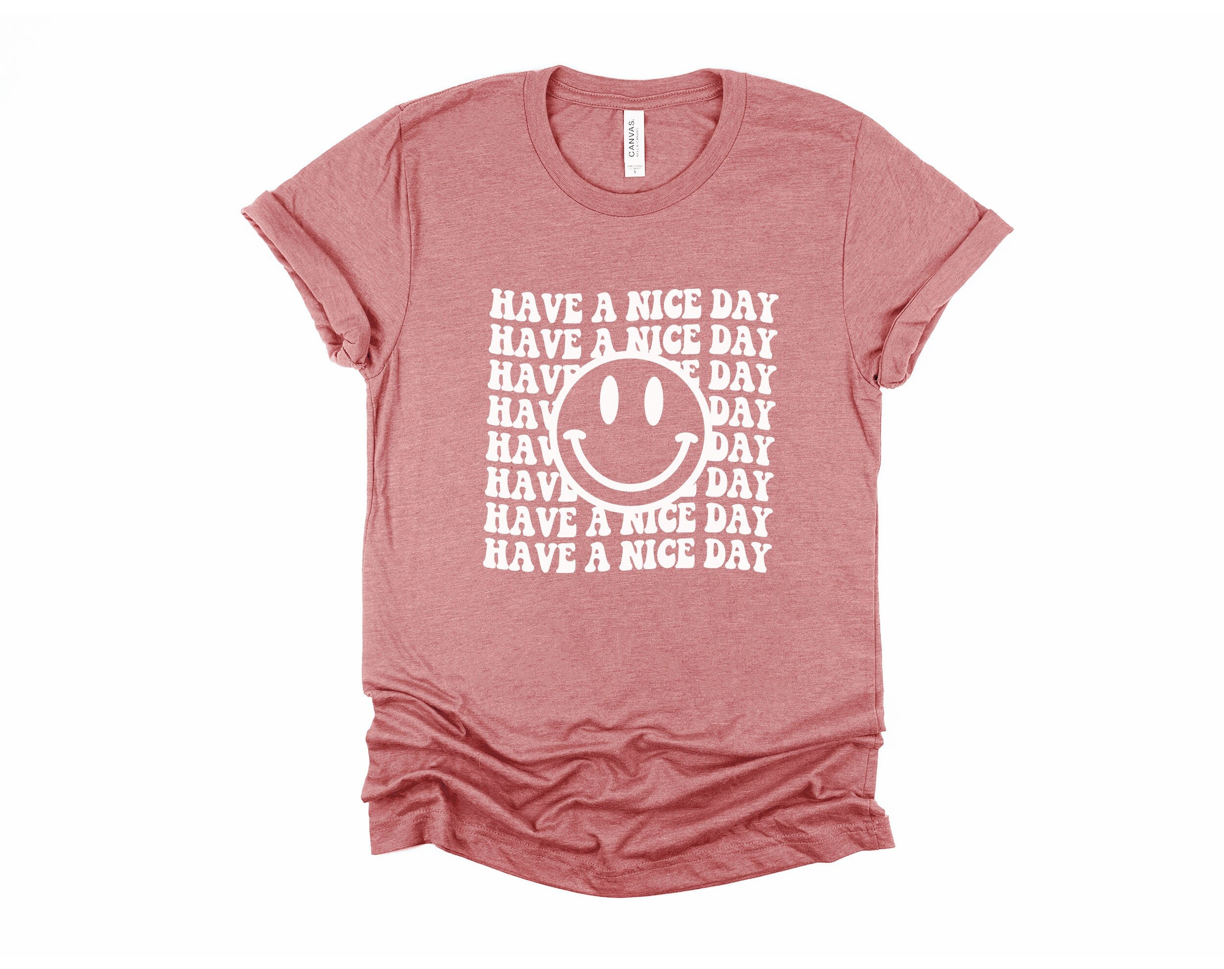 Have a Nice Day Shirt - Etsy Canada