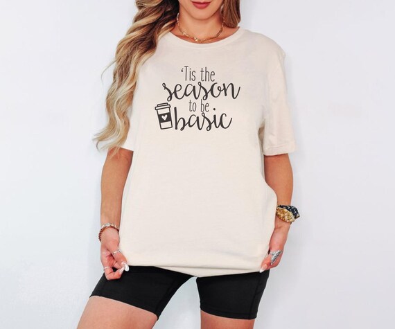 Pumpkin Spice Shirt Funny – Fall Graphic Tee Bella Canvas Unisex – ’Tis the Season to Be Basic Latte