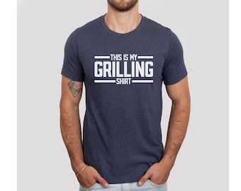 This is My Grilling Shirt - Funny Grilling Gift for Dad - Father's Day Grill Gift for Men - BBQ Smoker Tee Shirt - Grill Lover Gift
