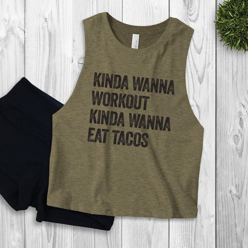 Kinda wanna eat tacos funny gym tankFunny Workout Crop Available with Custom Text /& More colors