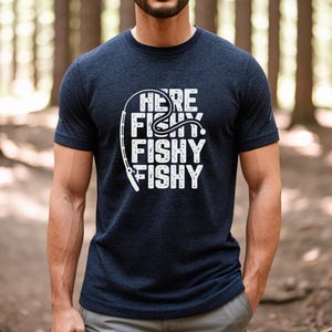 Here Fishy Funny Fishing Shirt for Men - Fishing Gifts for Dad - Fathers Day gift for Fishing Dad - Fisherman T Shirt - Joke Fishing Shirt