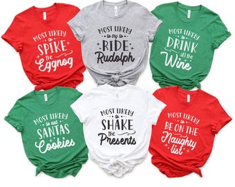 Matching Family Christmas Shirts - Most Likely To Christmas Shirt - Funny Holiday Tee - Custom Bella Canvas Unisex Graphic