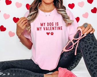 Camiseta "Mi perro es mi San Valentín" / Camiseta divertida para mamá perruna / Regalo anti-San Valentín / Camiseta para amantes de los perros / Camiseta unisex de colores cómodos