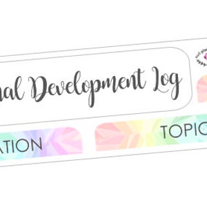 May include: A white printable sticker with a rainbow design. The sticker is labeled "Professional Development Log" and has sections for "Date", "Topic(s)", and "Location".