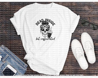 Dead Inside But Caffeinated PNG, jpeg and SVG Instant Download Skull with Messy Bun. DreamItCustom.com