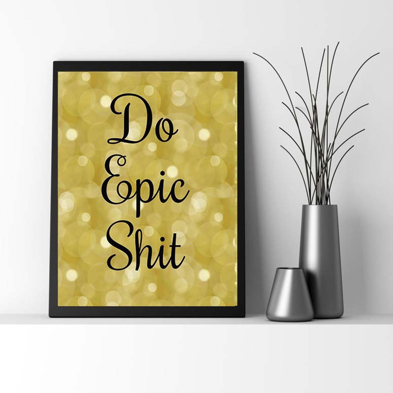 Digital Wall Art PRINTABLE Do Epic Shit Digital, Print, Motivational ...