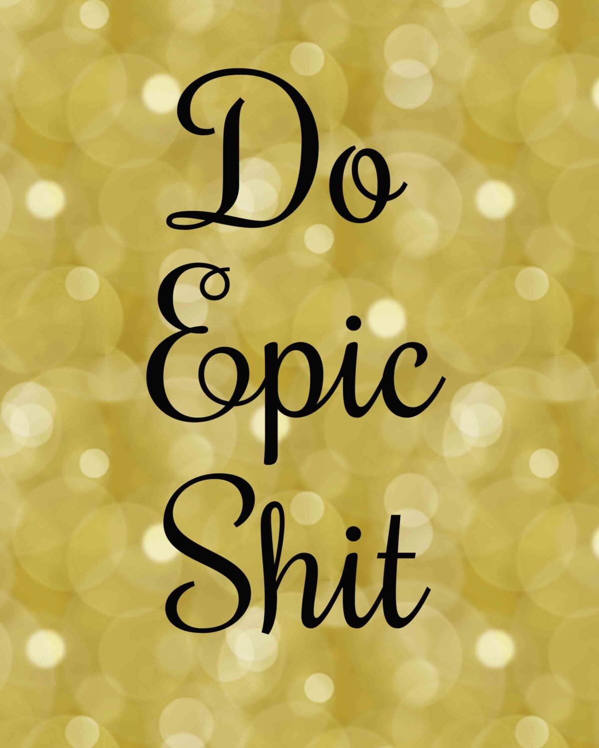 Digital Wall Art PRINTABLE Do Epic Shit Digital, Print, Motivational ...