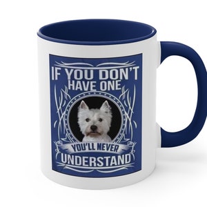 West Highland White Terrier, westie Coffee Mug, Funny Coffee Mug, dog Lovers Gift, Mug With Sayings, Westie lovers gift, terrier lovers gift