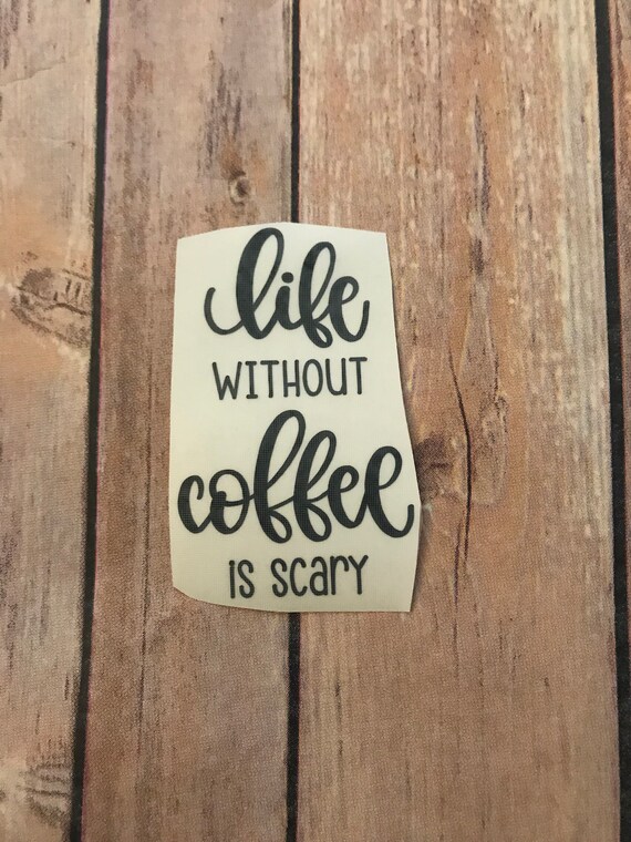Coffee Decal Vinyl Decal Coffee Mug Decal Car Decal Do It Etsy