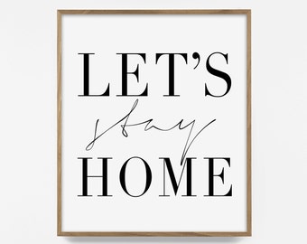 lets stay home quote, printable quote, quote print, inspirational words, country quote, typography art, entry way print, stay home print