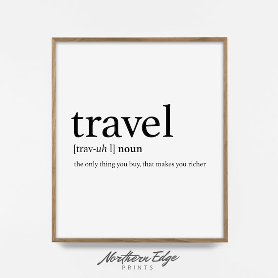 travel quote print printable travel art travel definition etsy