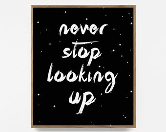 Never Stop Looking Up, Inspirational Quote, Printable, Print, Space, Poster, Children's, Room, Sky, Solar System, Inspirational, Typography
