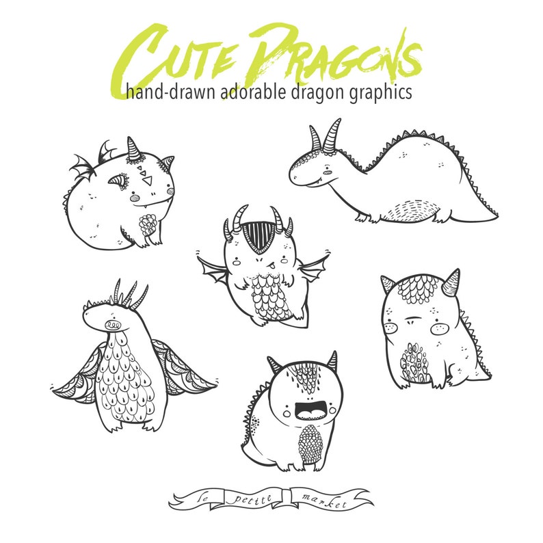 May include: Six black and white hand-drawn illustrations of cute dragons. The text "Cute Dragons" and "hand-drawn adorable dragon graphics" is written above the illustrations. The text "Le Petite Market" is written below the illustrations.