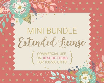 The Mini Extended License Bundle / For 10 Shop Items / Commercial Use for up to 500 Units / Discount Bundle
