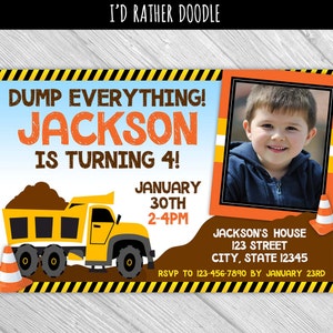 May include: A construction-themed birthday invitation for a boy named Jackson turning 4. The invitation features a yellow dump truck, a photo of a boy, and the text "DUMP EVERYTHING! JACKSON IS TURNING 4! JANUARY 30TH 2-4PM JACKSON'S HOUSE 123 STREET CITY, STATE 12345 RSVP TO 123-456-7890 BY JANUARY 23RD".