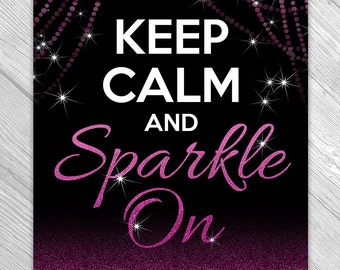 Keep Calm and Sparkle On wall art - Keep Calm sparkles - Keep Calm Sparkle On printable - 8x10 - I'd Rather Doodle