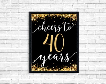 Cheers to 40 Years - Printable Gold Glitter Sign - 40th Anniversary - Birthday - Retirement - Cheers Poster - Digital Gift - Party Decor