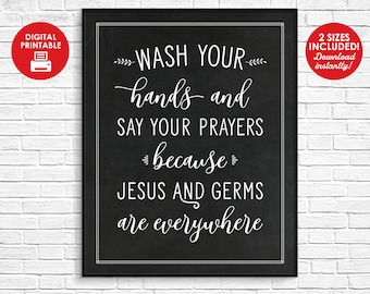 Wash Your Hands and Say Your Prayers Jesus and Germs are Everywhere - Chalkboard - Digital Printable - 8"x10" and 5"x7" - Bathroom Art