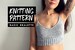 Knitting Pattern | Basic Bralette | Knit Crop Top | Knit Top Pattern 
