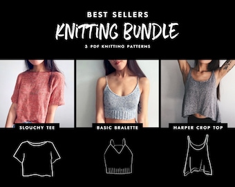 Best Sellers Knitting Patterns | Basic Bralette | Slouchy T-Shirt | Harper Crop Top | Easy Beginner Knit Pattern