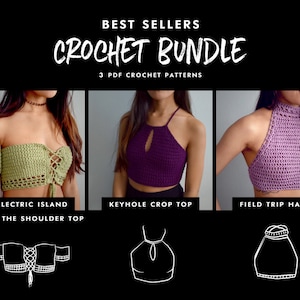 May include: A set of three crochet top patterns, including an off-the-shoulder top, a keyhole crop top, and a halter top. The patterns are available as PDF downloads.  "BEST SELLERS CROCHET BUNDLE 3 PDF CROCHET PATTERNS"