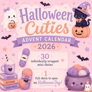 May include: A Halloween Cuties 2026 advent calendar featuring a ghost, a black cat in a witch hat, and pumpkins. It includes 30 individually wrapped mini skeins and 1 full skein, illustrated with yarn, a cauldron, and books labeled Spells, Potions, and Yarn Magic.