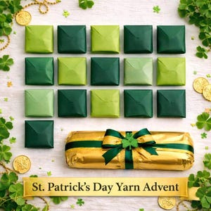 May include: A St. Patrick's Day yarn advent calendar, viewed from above. Sixteen green square packages are arranged above a gold-wrapped package with a green bow and shamrock. The text "St. Patrick's Day Yarn Advent" is displayed on a banner.