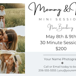 May include: Mommy & Me Mini Sessions, Now Booking, May 8th & 9th, 30 Minute Sessions, £200, Your Name Photography, Call or Email today to book: 206-555-5555 | you@youremail.com