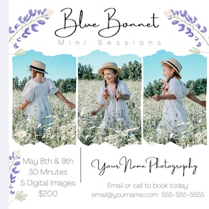 May include: A promotional flyer for a photography business called "Blue Bonnet Mini Sessions". The flyer features three photos of a young girl wearing a white dress and a straw hat in a field of white flowers. The flyer also includes the text "May 8th & 9th", "30 Minutes", "5 Digital Images", "$200", "Your Name Photography", "Email or call to book today:", "email@yourname.com", and "555-555-5555".