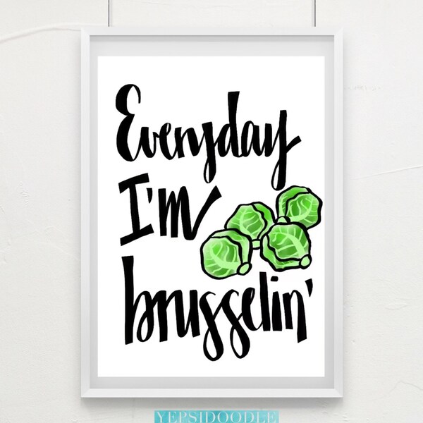 Everyday I'm Brusselin' - Instant Download