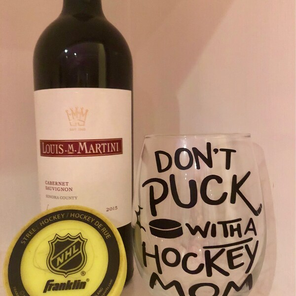 Don't Puck with a hockey mom wine glasses