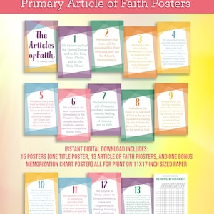 May include: A colorful poster set titled "Primary Article of Faith Posters" from The Church of Jesus Christ of Latter-day Saints. The set includes 13 articles of faith, a title poster, and a memorization chart, all for print on 11x17 inch paper.