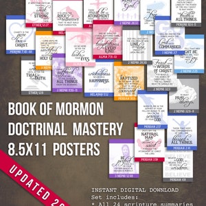 May include: A set of 24 printable 8.5 x 11 inch posters featuring scripture summaries from the Book of Mormon. The posters are in a variety of colors and feature different quotes and verses from the book. The posters are designed to be used for doctrinal mastery study.