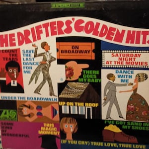 May include: A vintage vinyl record album cover featuring a colorful illustration of The Drifters with the title "The Drifters' Golden Hits". The album cover features a collage of images with song titles including "Under the Boardwalk", "Save the Last Dance for Me", "On Broadway", "Saturday Night at the Movies", "There Goes My Baby", "Up on the Roof", "Some Kind of Wonderful", "This Magic Moment", "I've Got Sand in My Shoes", and "(If You Cry) True Love, True Love".