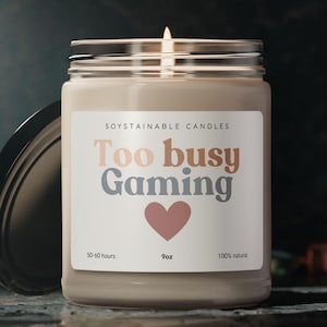 Gamer Candle, Fragrant Candle for Gamers, Video Game Lover Gift, Hand Poured Soy Candle, Too Busy Gaming Design, Relaxing Candle, Gaming