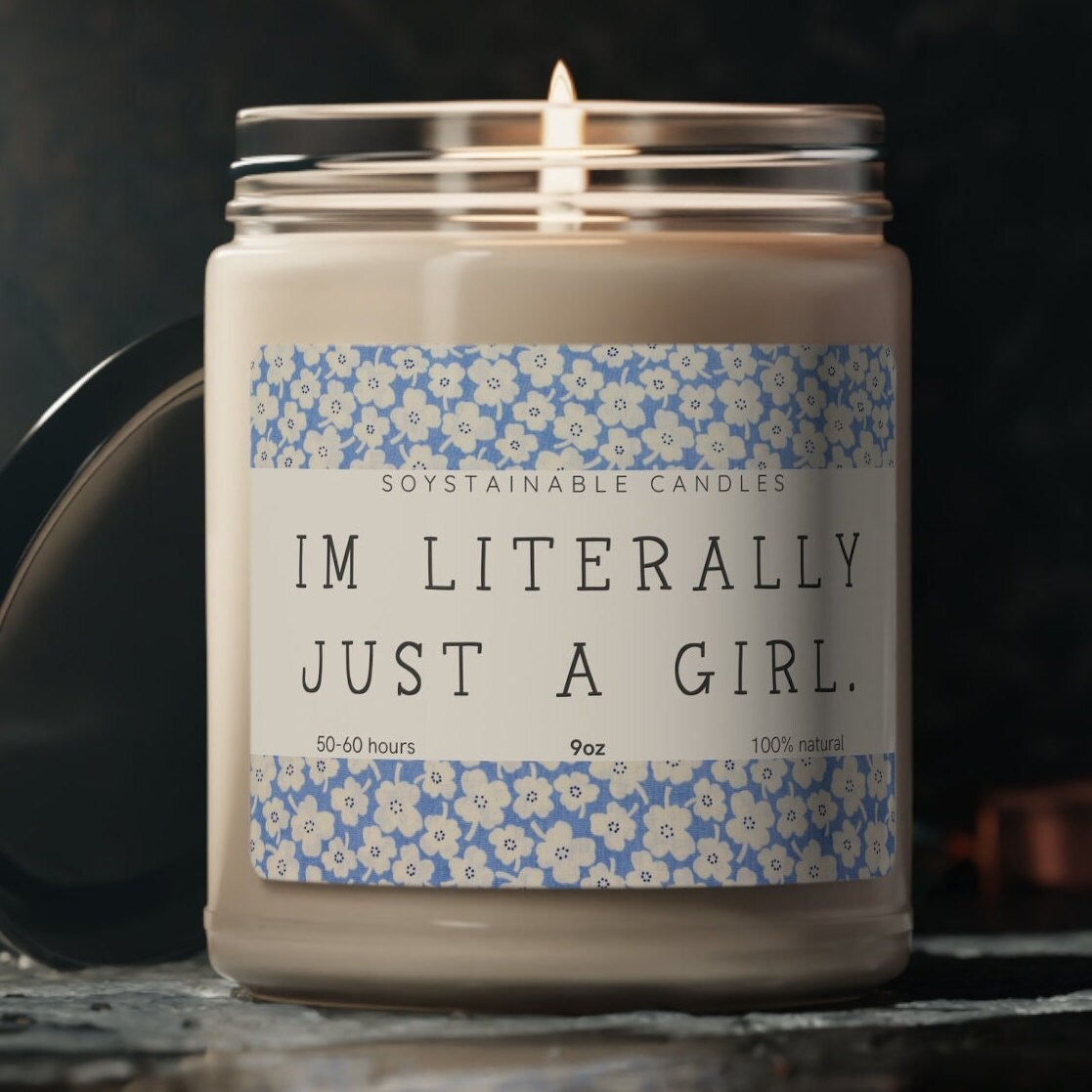 Im Literally Just a Girl Candle - 9oz Natural Soy Candle with Long-Lasting 50-60 Hours Burn Time - Funny and Relatable Gift for Her