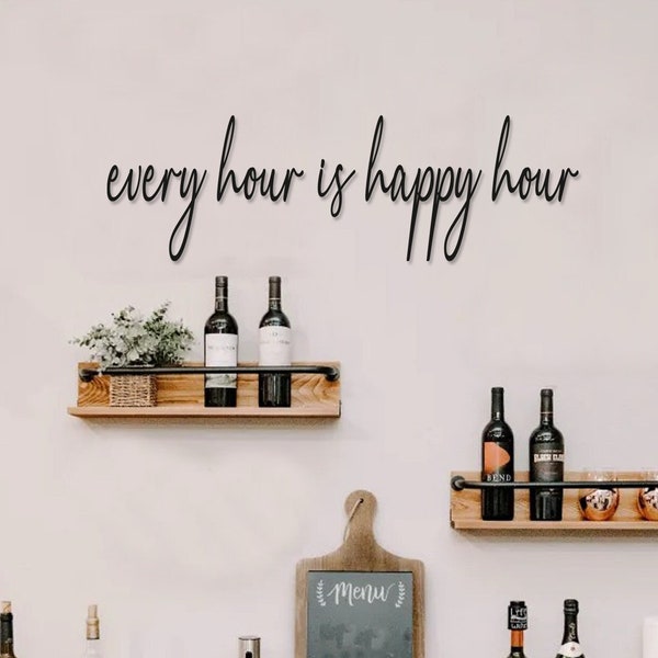 Every hour is happy hour - Word Art - Wooden Word Text Art - House Home Art Gift - Bar Art - Home Bar Gift