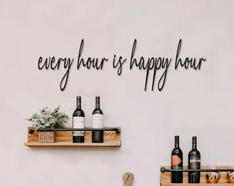 Every hour is happy hour - Word Art - Wooden Word Text Art - House Home Art Gift - Bar Art - Home Bar Gift