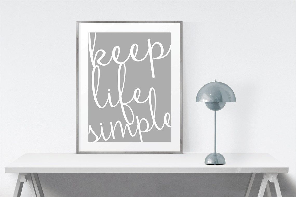 Keep Life Simple 50x 70cm Poster Printable Scalable to ALL | Etsy