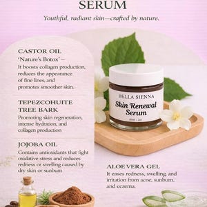 May include: A skincare product advertisement featuring a jar of Bella Sienna Skin Renewal Serum. The image includes ingredients like castor oil, jojoba oil, and aloe vera gel. The serum is 2 oz. in size. The text reads "Youthful, radiant skin-crafted by nature."