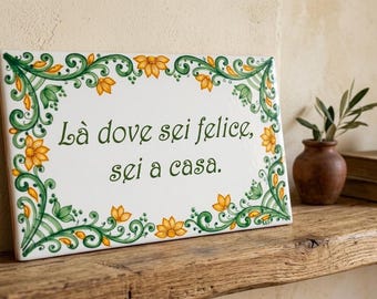 Hand-decorated Italian ceramic tile with writing to hang on the wall of your home, phrases and wall decorations, personalized gift