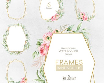 May include: Six watercolor frames with pink ranunculus flowers and greenery. The frames are gold and geometric. The text "6 frames" and "HAND-PAINTED WATERCOLOR CLIPART FRAMES RANUNCULUS REACHDREAMS" is included in the image.