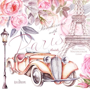 Paris Aquarelle Clipart, France, Tour Eiffel, France, Fleurs roses, éléments floraux, lanterne, voiture rétro, vintage, romantique, français style