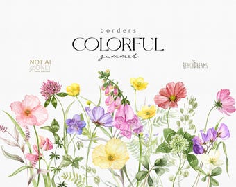 May include: Watercolor illustration of a colorful summer border with pink, yellow, purple, and red flowers. The text "borders COLORFUL summer" is at the top of the image. The text "NOT AI ONLY hand painted" is at the bottom left of the image. The text "REACH DREAMS" is at the top right of the image.