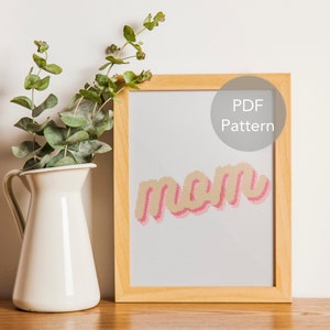Mom Cross Stitch Pattern PDF - Mother&#39;s Day Gift, Handmade Gifts for Mom, Counted Cross Stitch Chart, Embroidery PDF Pattern