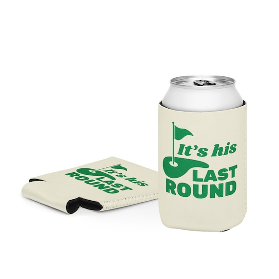 Golf Bachelor Party Can Cooler It's His Last Round Beer Koozie Cozy Bachelor Groomsmen Party Favors