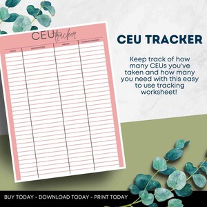 May include: A pink printable worksheet with the title "CEU Tracker" and the text "Keep track of how many CEUs you've taken and how many you need with this easy to use tracking worksheet!"  The worksheet has columns for date, description, hours, and code/category.
