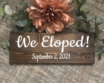 We Eloped Sign Photo Sign Wedding Date Sign, Elopement Sign, Special Date Sign, Wedding Photo Prop, Engagement Announcement